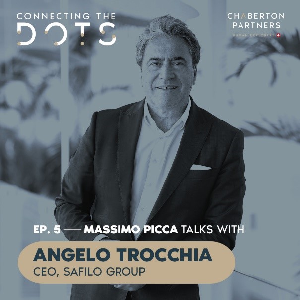 Angelo Trocchia, CEO di Safilo, si racconta nel podcast di Chaberton Partners “Connecting the Dots - The Invisible Path to Success”
