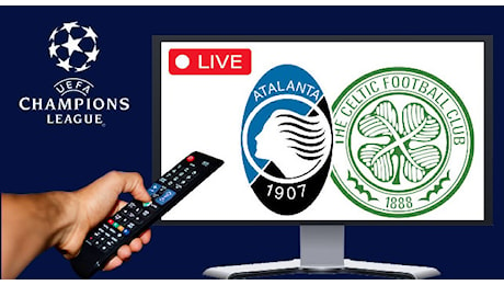 Sky, Amazon o Tv8? Dove vedere Atalanta-Celtic in Tv e streaming: il canale