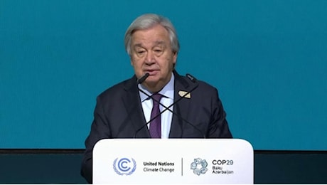 Cop29, il segretario dell'Onu Guterres: Il fallimento non è un'opzione