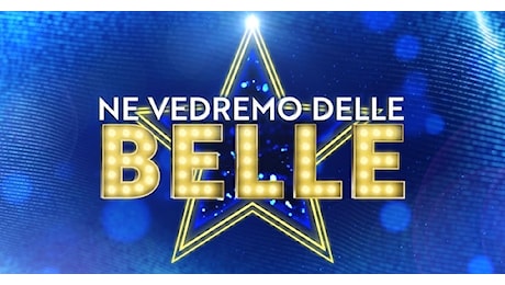Gran finale per Ne vedremo delle belle