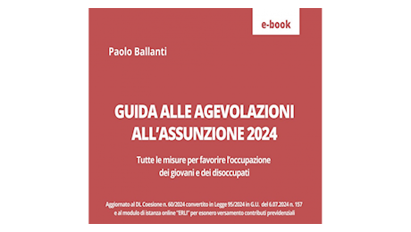 Guida alle agevolazioni all'assunzione 2024