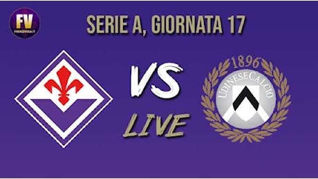 LIVE FV, FIORENTINA-UDINESE 1-2: OSPITI IN VANTAGGIO AL FRANCHI