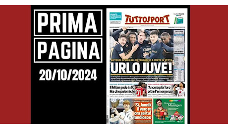 Prima pagina Tuttosport: il Milan gode in 10, ma che polemiche!