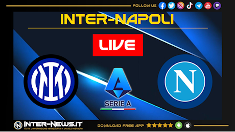 LIVE Inter-Napoli, Serie A: in diretta cronaca e risultato