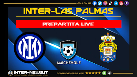 Inter-Las Palmas LIVE oggi: segui in diretta tutte le novità sulla partita