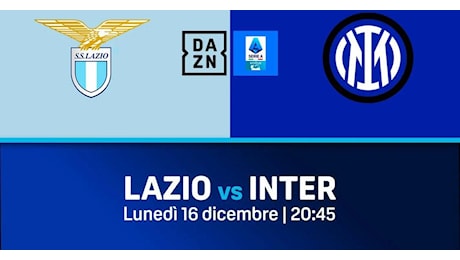 Dove vedere Lazio-Inter e come vederla in chiaro su Dazn: come fare per accedere