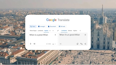 Google ora traduce anche in dialetto milanese grazie all’intelligenza artificiale