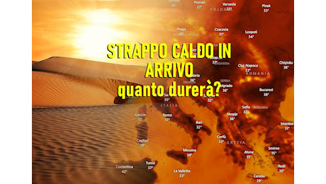 ECCO QUANDO ARRIVERA’ IL CALDO E QUANTO SARA’ INTENSO – meteo Toscana