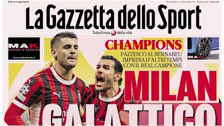 Gazzetta dello Sport: Milan Galattico