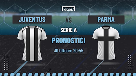 Pronostici Juventus – Parma e informazioni utili per scommettere: bianconeri favoriti, ma gli emiliani sono pericolosi