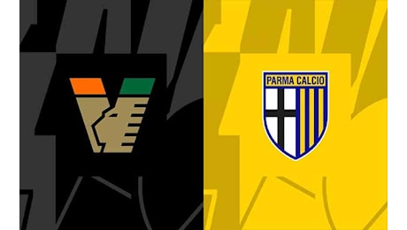 VENEZIA PARMA - Ultime, pronostico, dove in tv e probabili formazioni