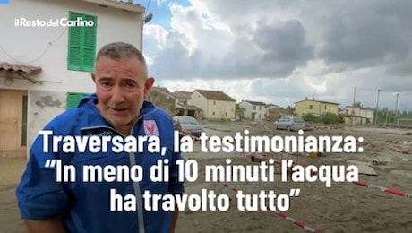 Traversara, la testimonianza: In meno di 10 minuti l'acqua ha travolto tutto