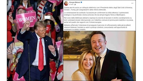 Elezioni Usa 2024, Meloni chiama Trump: Solida alleanza. Poi sente Musk