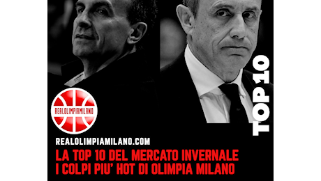 Olimpia Milano Mercato | La Top 10 del mercato invernale. Conviene?