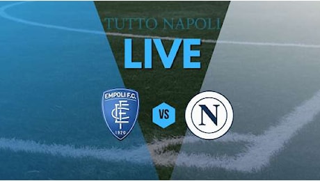 Empoli-Napoli, pre-partita: le formazioni ufficiali, riscaldamento in corso