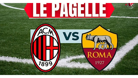 Pagelle Milan-Roma 1-1: Fonseca saluta così? Ecco chi si salva