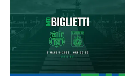 SASSUOLO-CATANZARO: prezzi biglietti e info prevendita