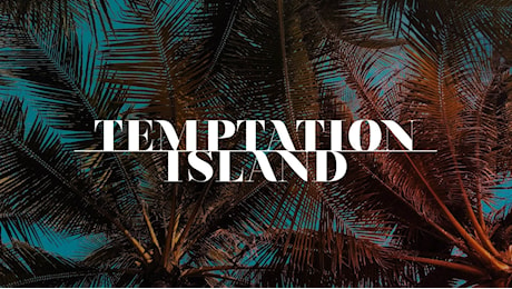 A che ora inizia Temptation Island e dove vedere le puntate in diretta streaming e in replica