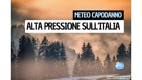 CAPODANNO con bel tempo e alta pressione sull'Italia