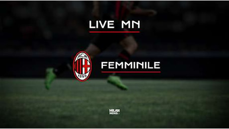 LIVE MN - Milan-Inter femminile (0-0): rossonere vicine al vantaggio, traversa di Renzotti