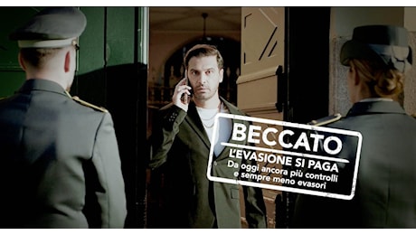 «Beccato: l’evasione si paga», ecco il nuovo spot del Mef contro «i furbetti» – Il video