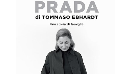 La storia e il futuro di Prada nel libro di Tommaso Ebhardt