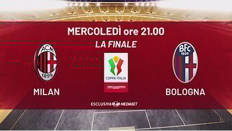 Milan-Bologna: la finale - mercoledì 14 maggio alle 21.00