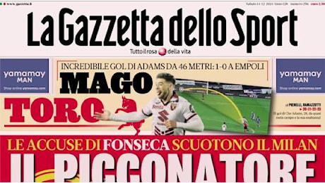 La Gazzetta dello Sport in apertura su Fonseca e il Milan: Il picconatore