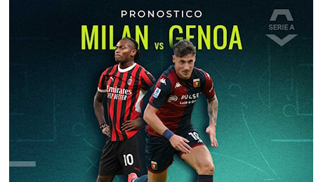 Pronostico Milan-Genoa, quale sarà il risultato esatto? Il parere dei bookies