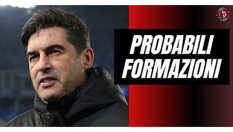 Probabili formazioni Milan-Sassuolo: Fonseca cambia anche in porta. Fuori due big