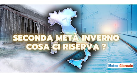 Meteo Gennaio e Febbraio: l’Inverno che ci aspetta