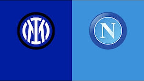 Inter – Napoli: probabili formazioni ed altro