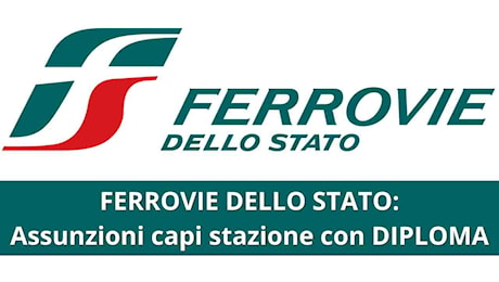 Assunzioni Ferrovie dello Stato: Cerca Capi Stazione Senza Esperienza | La domanda – Scade il 27