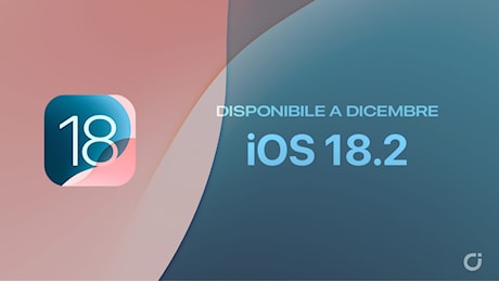 Apple conferma: iOS 18.2 arriverà a dicembre