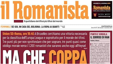 Il Romanista in prima pagina sull'Europa League: Ma che coppa abbiamo noi