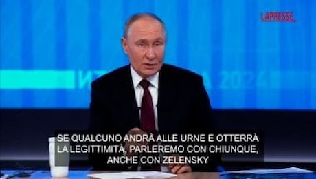 Ucraina, Putin: Negoziare con Zelensky? Se verrà rieletto